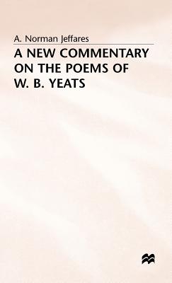 A New Commentary on the Poems of W. B. Yeats