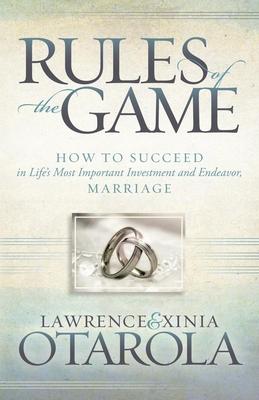 Rules of the Game: How to Succeed in Life’s Most Important Investment and Endeavor, Marriage