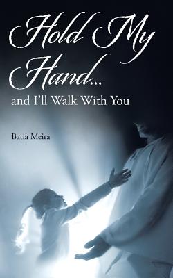 Hold My Hand?: And I’ll Walk With You