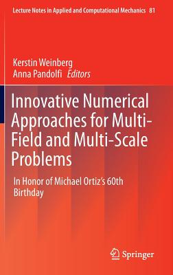 Innovative Numerical Approaches for Multi-field and Multi-scale Problems: In Honor of Michael Ortiz’s 60th Birthday