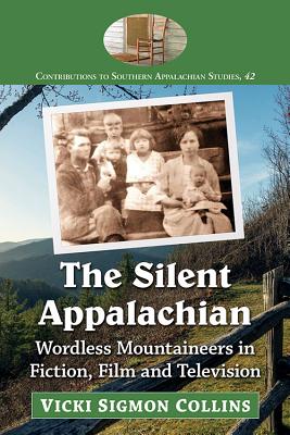 The Silent Appalachian: Wordless Mountaineers in Fiction, Film and Television