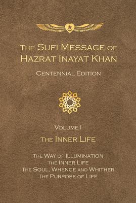 Sufi Message of Hazrat Inayat Khan: Volume 1, the Inner Life