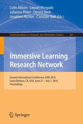 Immersive Learning Research Network: Second International Conference, Ilrn 2016 Santa Barbara, Ca, USA, June 27 – July 1, 2016 P