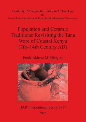 Population and Ceramic Traditions: Revisiting the Tana Ware of Coastal Kenya 7th-14th Century Ad
