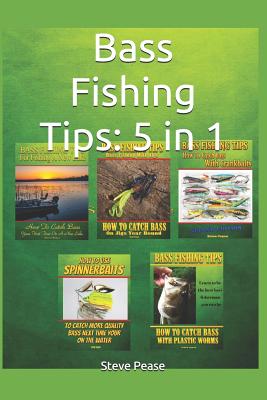 Bass Fishing Tips Boxed Set: All 5 Books to Make You a Better Bass Fisherman