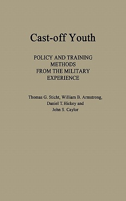Cast-Off Youth: Policy and Training Methods from the Military Experience