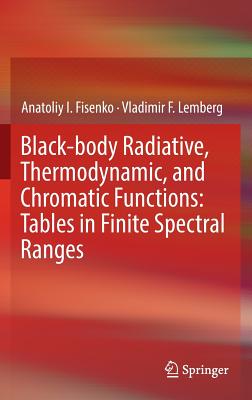 Black-body Radiative, Thermodynamic, and Chromatic Functions: Tables in Finite Spectral Ranges: Tables in Finite Spectral Ranges