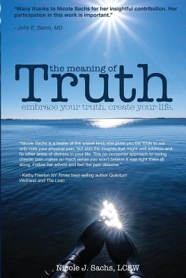 The Meaning of Truth: Embrace Your Truth, Create Your Life