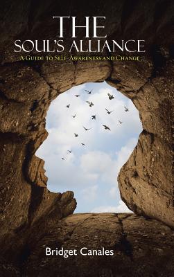 The Soul’s Alliance: A Guide to Self-awareness and Change