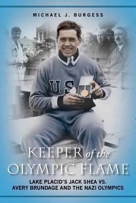 Keeper of the Olympic Flame: Lake Placid’s Jack Shea Vs. Avery Brundage and the Nazi Olympics