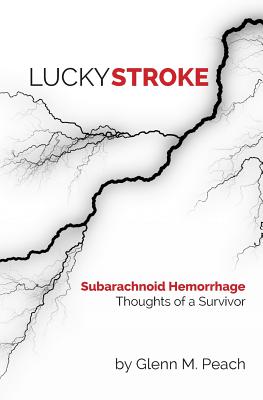 Lucky Stroke: Sah Thoughts of a Survivor