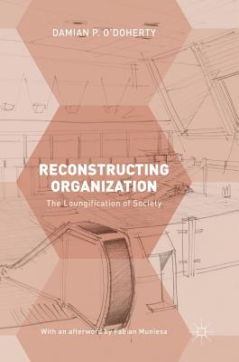 Reconstructing Organization: The Loungification of Society