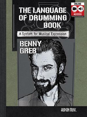 Benny Greb: The Language of Drumming; Includes Online Audio & 2-hour Video