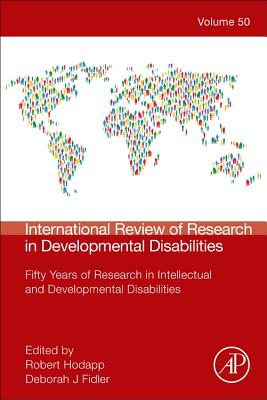 International Review of Research in Developmental Disabilities: Fifty Years of Research in Intellectual and Developmental Disabi