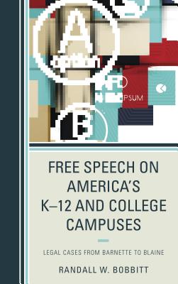Free Speech on America’s K-12 and College Campuses: Legal Cases from Barnette to Blaine