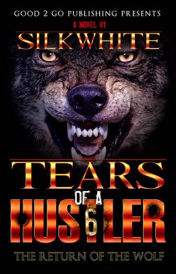 Tears of a Hustler 6: The Return of the Wolf