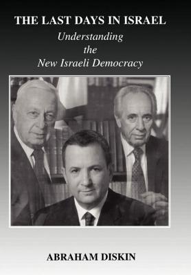 The Last Days in Israel: Understanding the New Israeli Democracy