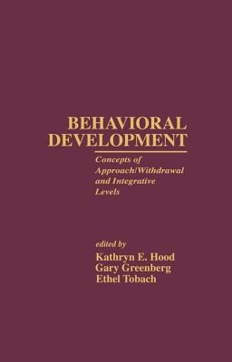 Behavioral Development: Concepts of Approach/Withdrawal and Integrative Levels