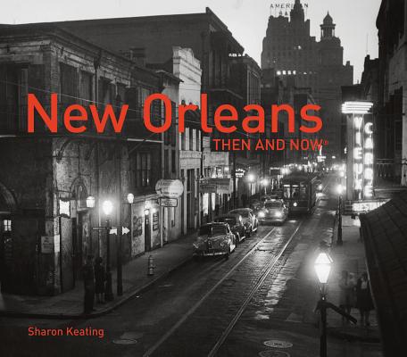 New Orleans: Then and Now