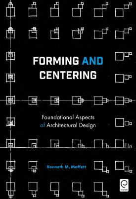 Forming and Centering: Foundational Aspects of Architectural Design