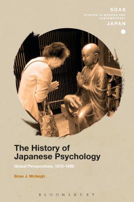 The History of Japanese Psychology: Global Perspectives, 1875-1950