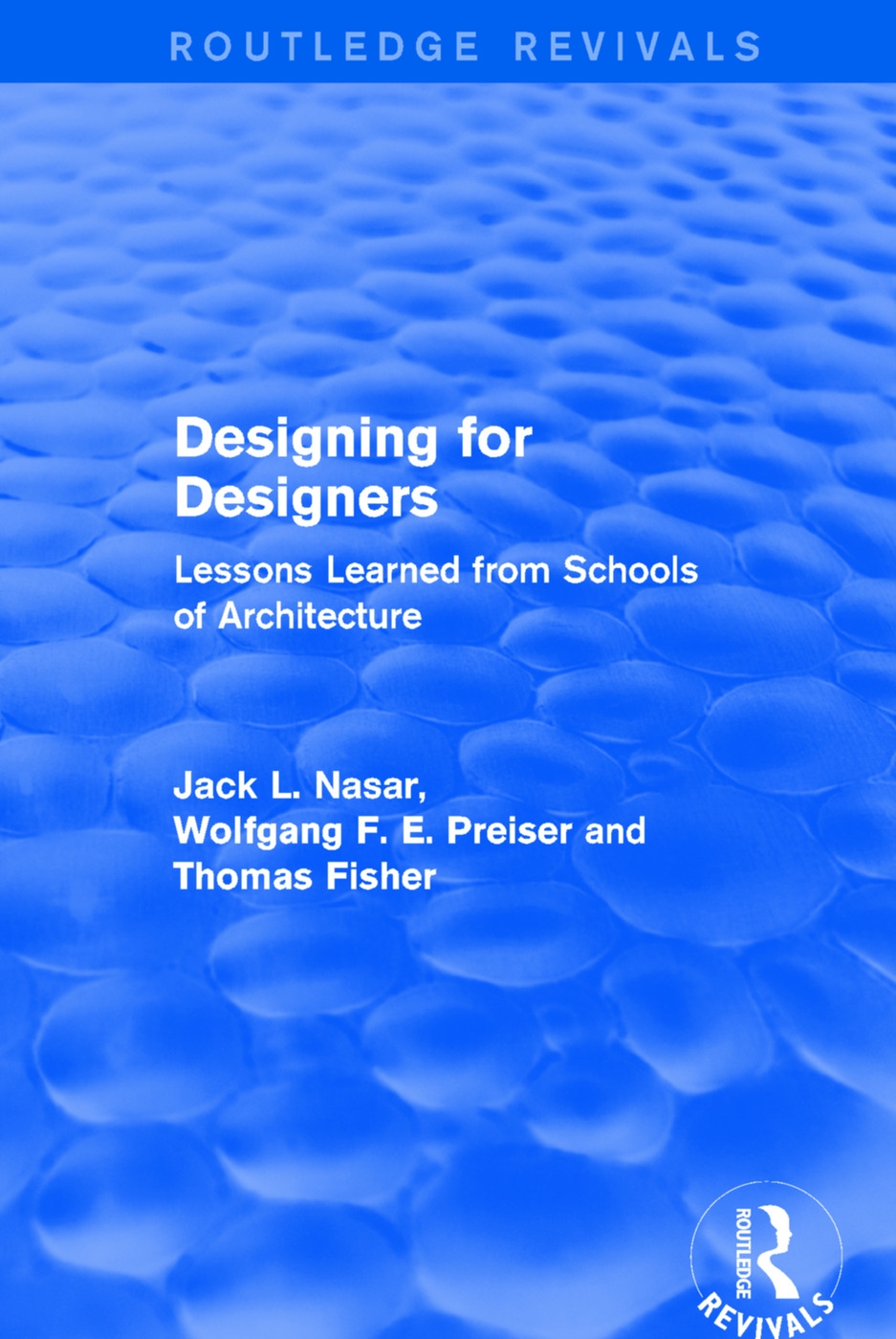 Designing for Designers (Routledge Revivals): Lessons Learned from Schools of Architecture