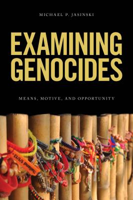 Examining Genocides: Means, Motive, and Opportunity