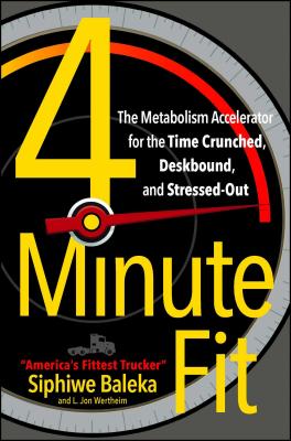 4 Minute Fit: The Metabolism Accelerator for the Time Crunched, Deskbound, and Stressed-Out