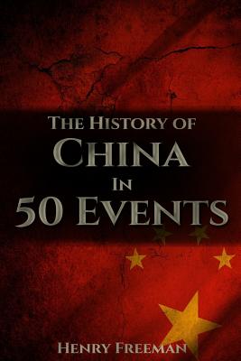 The History of China in 50 Events: (Opium Wars - Marco Polo - Sun Tzu - Confucius - Forbidden City - Terracotta Army - Boxer Rebellion)