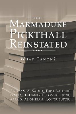 Marmaduke Pickthall Reinstated: What Canon?