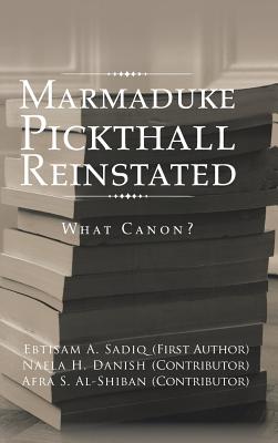 Marmaduke Pickthall Reinstated: What Canon?