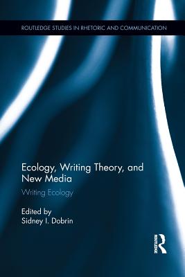 Ecology, Writing Theory, and New Media: Writing Ecology