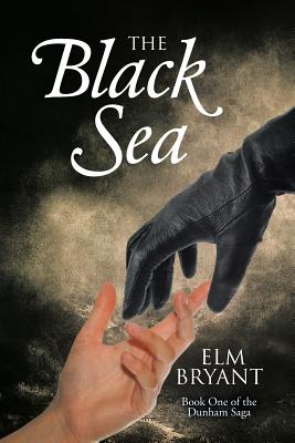 The Black Sea: Book One of the Dunham Saga