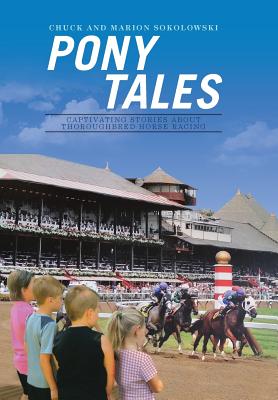 Pony Tales: Captivating Stories About Thoroughbred Horse Racing