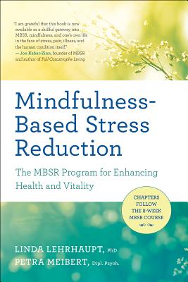 Mindfulness-Based Stress Reduction: The Mbsr Program for Enhancing Health and Vitality