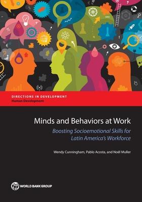 Minds and Behaviors at Work: Boosting Socioemotional Skills for Latin America’s Workforce