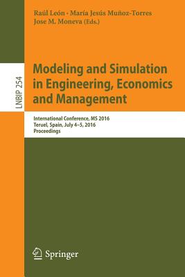 Modeling and Simulation in Engineering, Economics and Management: International Conference, Proceedings