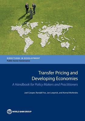 Transfer Pricing and Developing Economies: A Handbook for Policy Makers and Practitioners