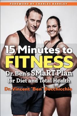 15 Minutes to Fitness: Dr. Ben’s Smart Plan for Diet and Total Health