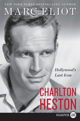 Charlton Heston: Hollywood’s Last Icon