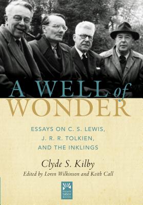 A Well of Wonder: C. S. Lewis, J. R. R. Tolkien, and the Inklings