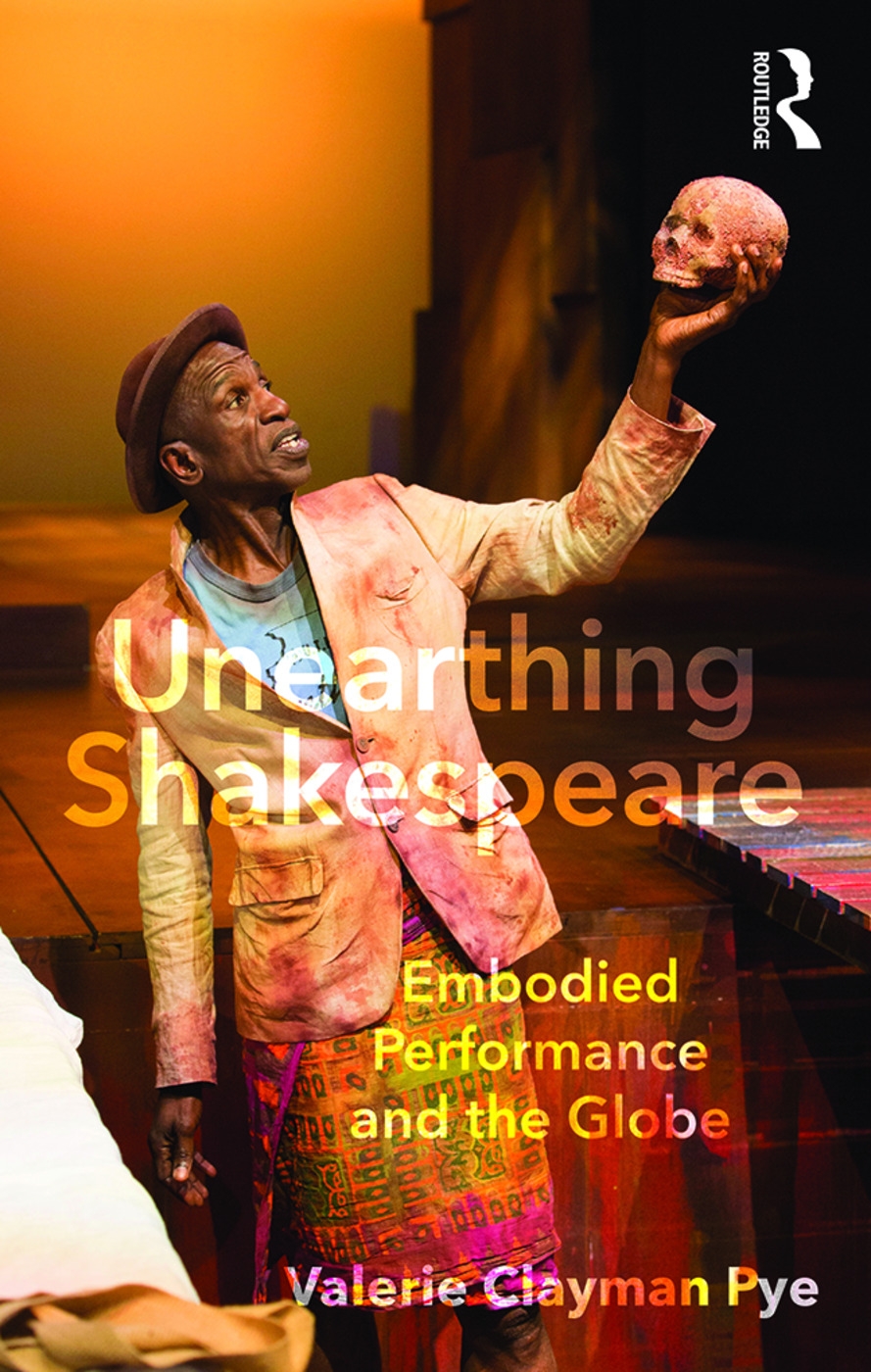 Unearthing Shakespeare: Embodied Performance and the Globe