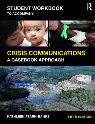 Student Workbook to Accompany Crisis Communications: A Casebook Approach