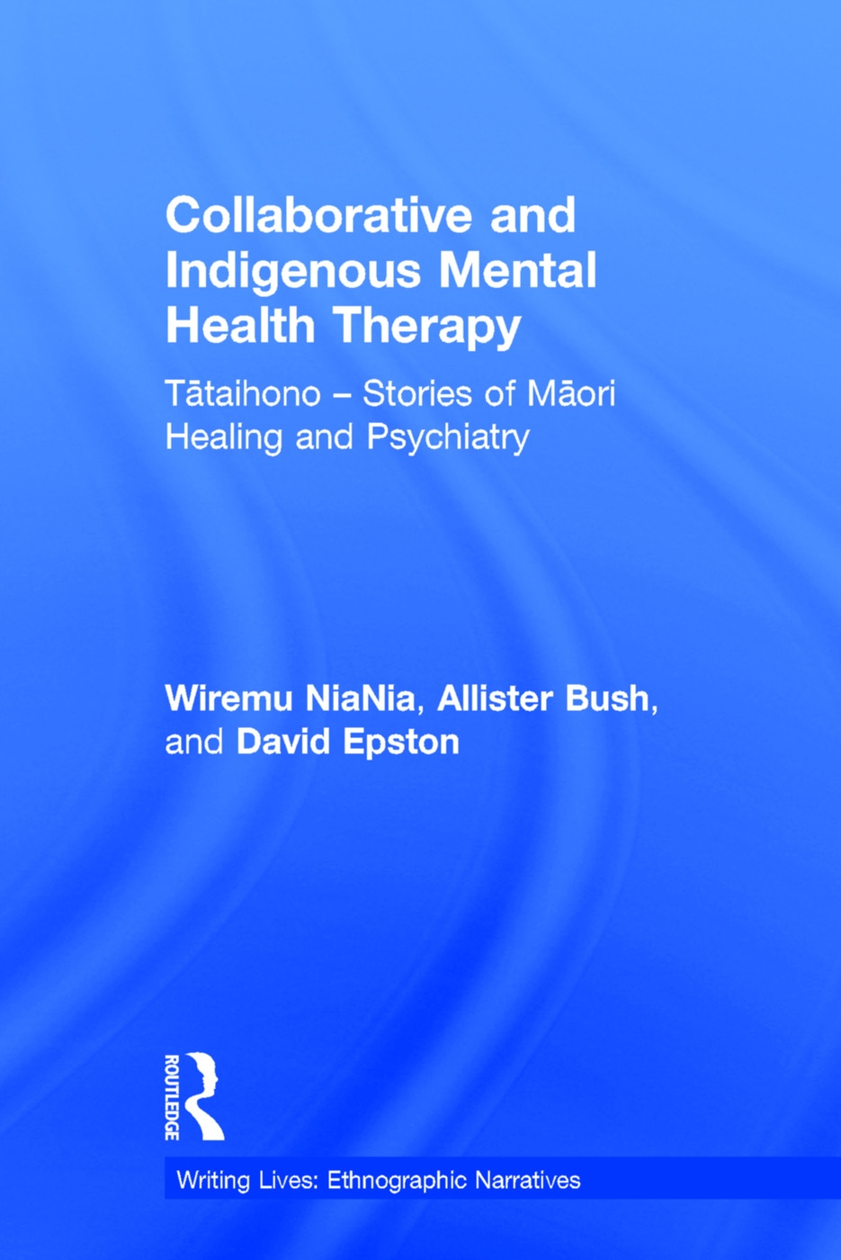 Collaborative and Indigenous Mental Health Therapy: Tātaihono - Stories of Māori Healing and Psychiatry
