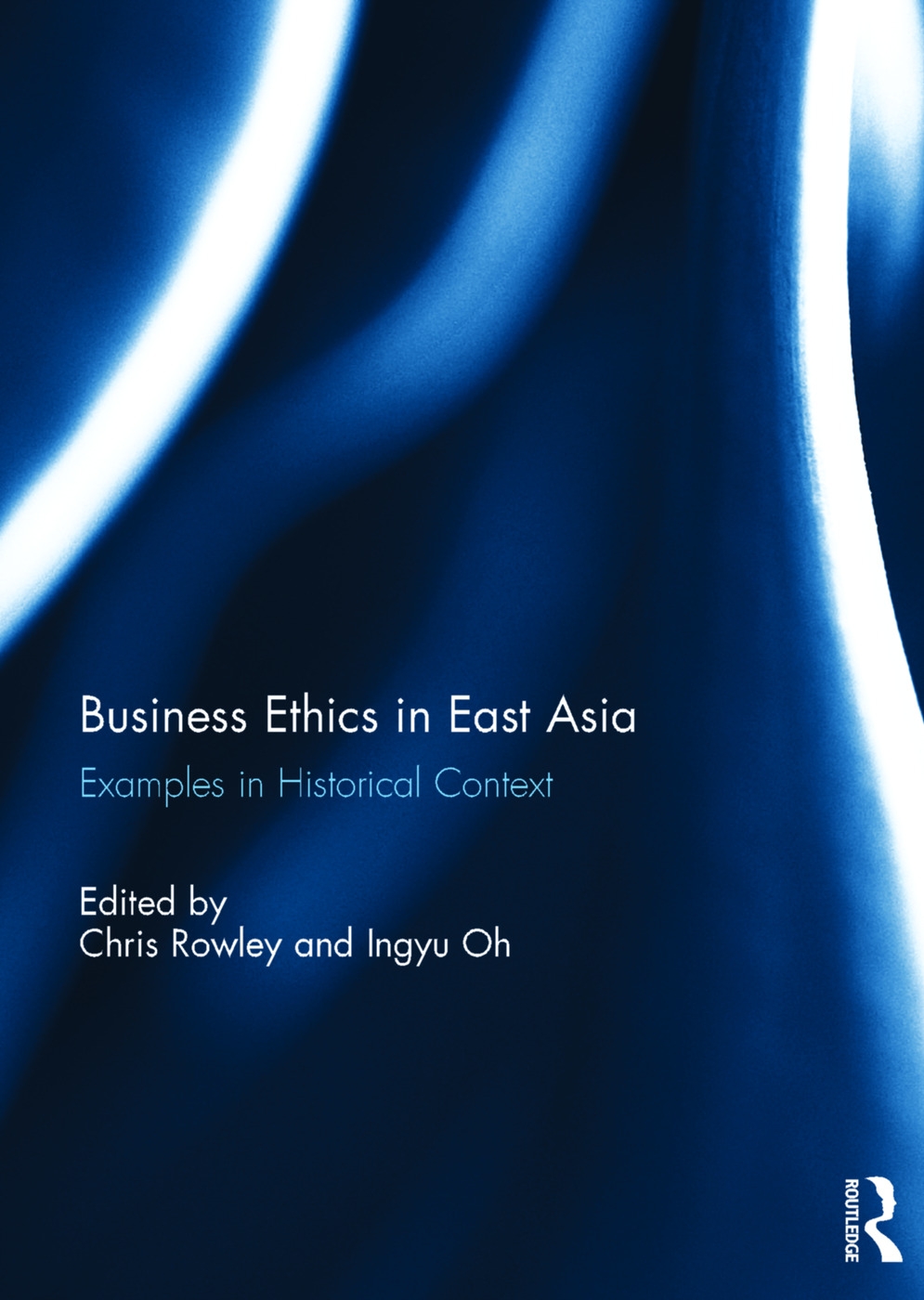 Business Ethics in East Asia: Examples in Historical Context