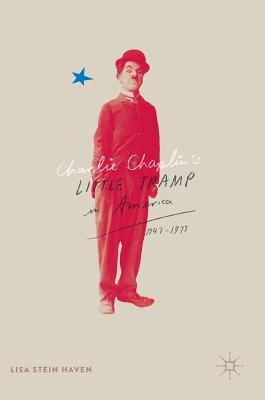 Charlie Chaplin’s Little Tramp in America, 1947-77