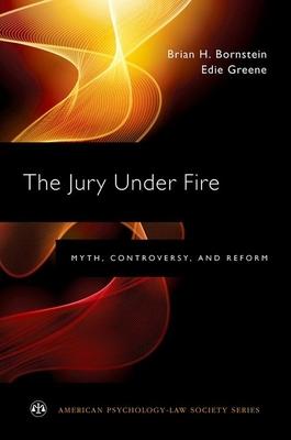 The Jury Under Fire: Myth, Controversy, and Reform