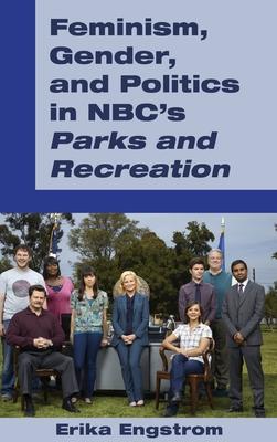 Feminism, Gender, and Politics in Nbc’s �parks and Recreation�
