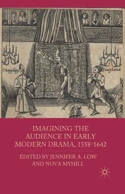 Imagining the Audience in Early Modern Drama, 1558-1642