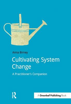 Cultivating System Change: A Practitioner’s Companion
